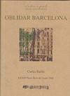 OBLIDAR BARCELONA | 9788492408719 | BATLLE, CARME | Llibres.cat | Llibreria online en català | La Impossible Llibreters Barcelona