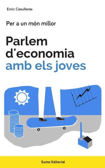 Parlem d'economia amb els joves | 9788497665858 | Casulleras Ambrós, Enric | Llibres.cat | Llibreria online en català | La Impossible Llibreters Barcelona
