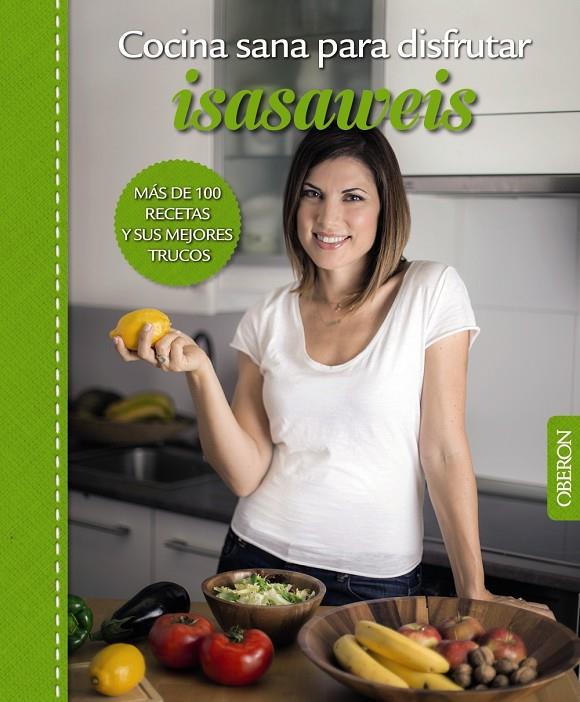 Cocina sana para disfrutar. Isasaweis | 9788441537187 | Llano, Isabel | Llibres.cat | Llibreria online en català | La Impossible Llibreters Barcelona