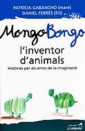 Mongo-Bongo l'inventor d'animals | 9788495616050 | Gabancho, Patrícia | Llibres.cat | Llibreria online en català | La Impossible Llibreters Barcelona