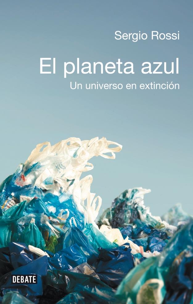 El planeta azul. Un universo en extinción | 9788483069219 | Rossi, Sergio | Llibres.cat | Llibreria online en català | La Impossible Llibreters Barcelona