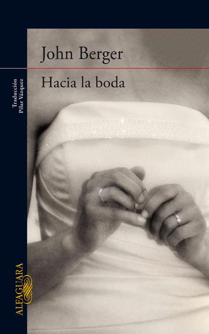 Hacia la boda | 9788420413433 | Berger, John | Llibres.cat | Llibreria online en català | La Impossible Llibreters Barcelona