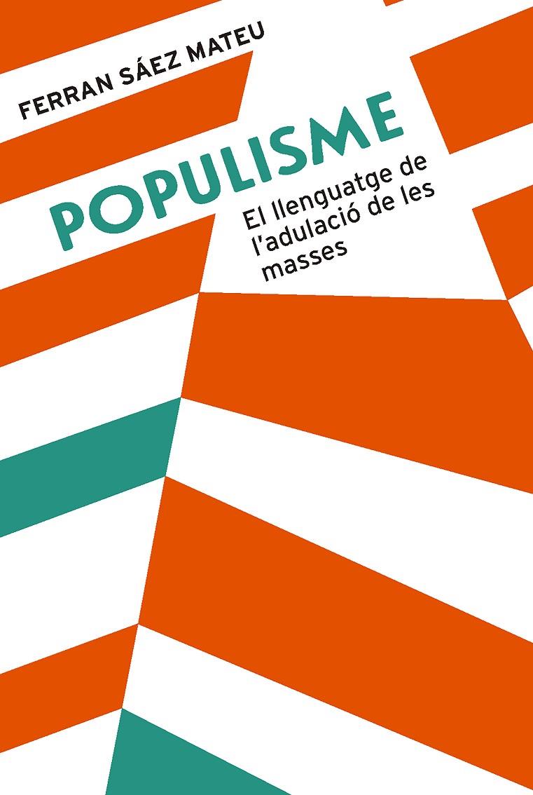 Populisme | 9788491910008 | Sáez Mateu, Ferran | Llibres.cat | Llibreria online en català | La Impossible Llibreters Barcelona