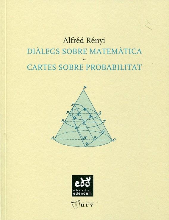 Diàlegs sobre matemàtica / Cartes sobre probabilitat | 9788493759049 | Rényi, Alfréd | Llibres.cat | Llibreria online en català | La Impossible Llibreters Barcelona