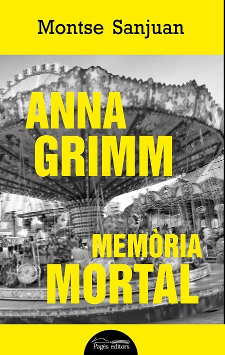 Anna Grimm. Memòria mortal | 9788499759449 | Sanjuan Oriol, Montse | Llibres.cat | Llibreria online en català | La Impossible Llibreters Barcelona