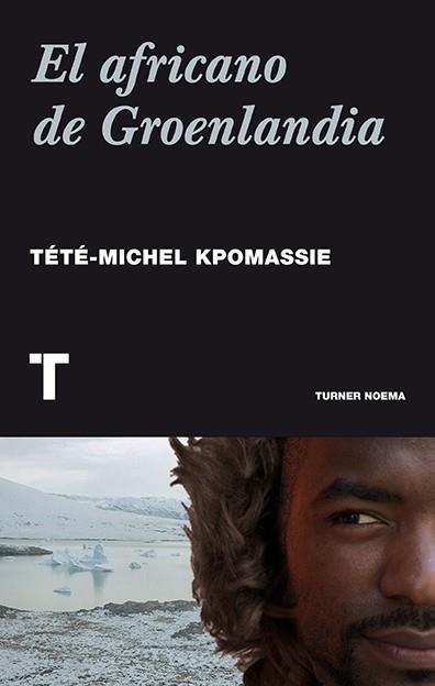 El africano de Groenlandia | 9788416354009 | Kpomassie, Tété-Michel | Llibres.cat | Llibreria online en català | La Impossible Llibreters Barcelona