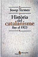 Història del catalanisme fins al 1923 | 9788473066013 | Termes i Ardèvol, Josep | Llibres.cat | Llibreria online en català | La Impossible Llibreters Barcelona