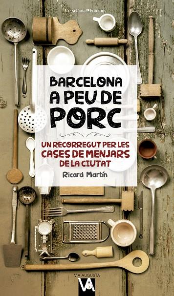 Barcelona a peu de porc | 9788490346280 | Martín Cortada, Ricard | Llibres.cat | Llibreria online en català | La Impossible Llibreters Barcelona
