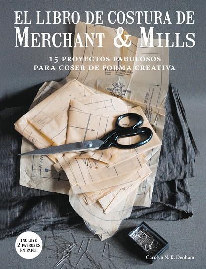 El libro de costura de Merchant & Mills | 9788425229220 | Denham, Carolyn N. K. | Llibres.cat | Llibreria online en català | La Impossible Llibreters Barcelona