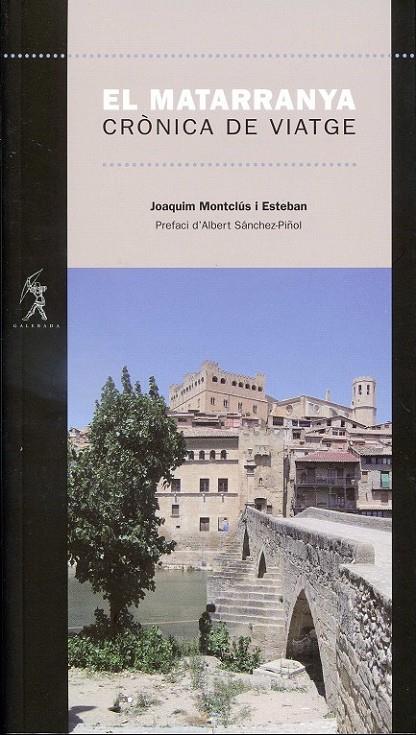 El Matarranya. Crònica de viatge | 9788496786479 | Montclús, Joaquim | Llibres.cat | Llibreria online en català | La Impossible Llibreters Barcelona