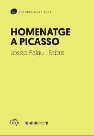 Homenatge a Picasso | 9788412619706 | Palau i Fabre, Josep | Llibres.cat | Llibreria online en català | La Impossible Llibreters Barcelona