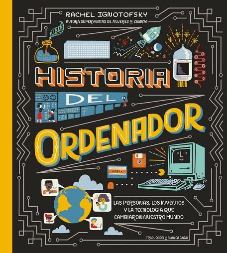 Historia del Ordenador | 9788419735546 | Ignotofsky, Rachel | Llibres.cat | Llibreria online en català | La Impossible Llibreters Barcelona