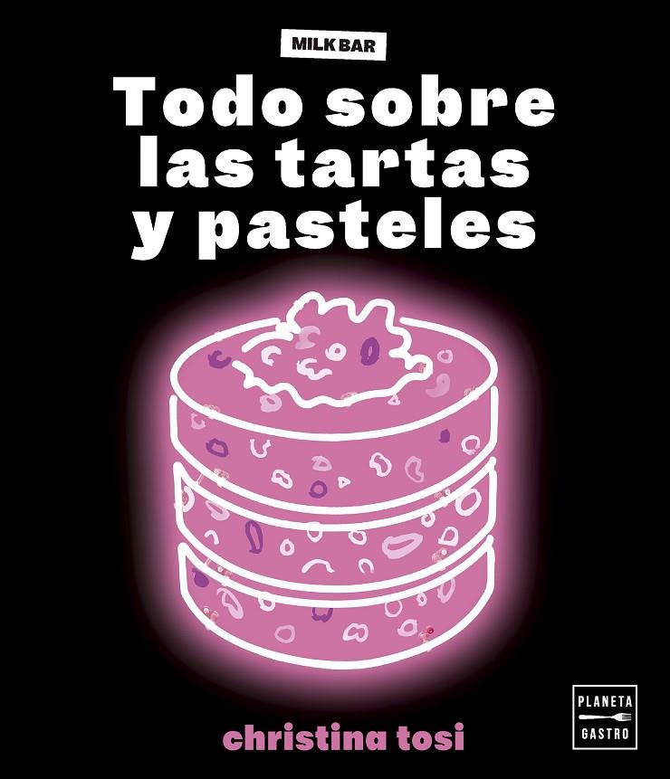 Todo sobre las tartas y pasteles | 9788408287049 | Tosi, Christina | Llibres.cat | Llibreria online en català | La Impossible Llibreters Barcelona