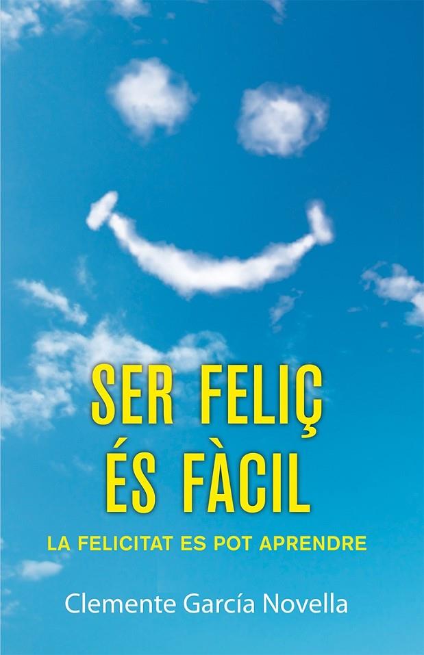 Ser feliç és fàcil | 9788490261989 | García Novella, Clemente | Llibres.cat | Llibreria online en català | La Impossible Llibreters Barcelona