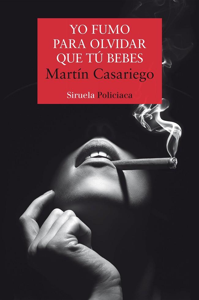 Yo fumo para olvidar que tú bebes | 9788418245954 | Casariego Córdoba, Martín | Llibres.cat | Llibreria online en català | La Impossible Llibreters Barcelona