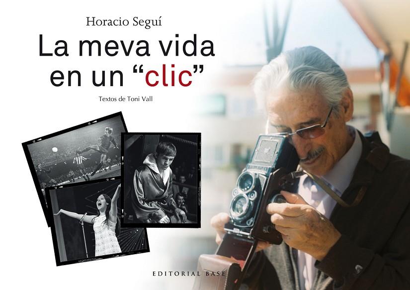 Horacio Seguí. La meva vida en un "clic" | 9788417183141 | Seguí López, Horacio/Vall Karsunke, Toni | Llibres.cat | Llibreria online en català | La Impossible Llibreters Barcelona