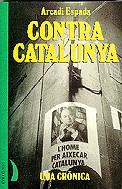 Contra Catalunya. Una crònica | 9788489644144 | Espada, Arcadi | Llibres.cat | Llibreria online en català | La Impossible Llibreters Barcelona