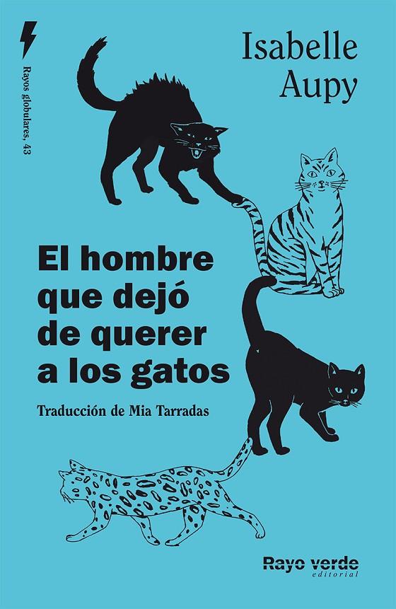 El hombre que dejó de querer a los gatos | 9788419206442 | Aupy, Isabelle | Llibres.cat | Llibreria online en català | La Impossible Llibreters Barcelona