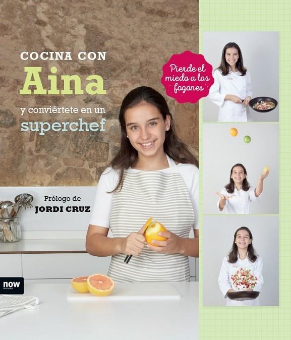 Cocina con Aina y conviértete en un superchef | 9788416245444 | Roglán Salvador, Aina | Llibres.cat | Llibreria online en català | La Impossible Llibreters Barcelona