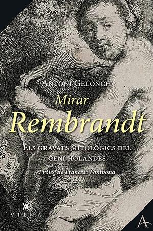 Mirar Rembrandt | 9788417998134 | Gelonch Viladegut, Antoni | Llibres.cat | Llibreria online en català | La Impossible Llibreters Barcelona