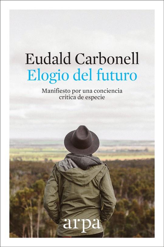 Elogio del futuro | 9788416601691 | Carbonell Roura, Eudald | Llibres.cat | Llibreria online en català | La Impossible Llibreters Barcelona