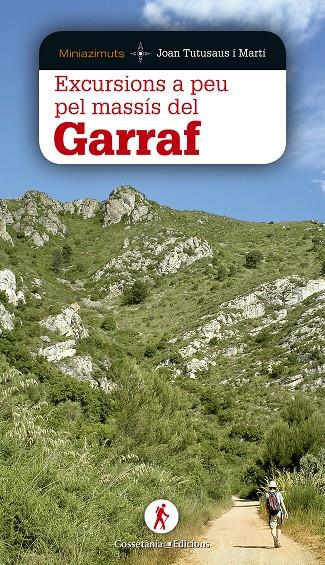 Excursions a peu pel massís del Garraf | 9788490344637 | Tutusaus i Martí, Joan | Llibres.cat | Llibreria online en català | La Impossible Llibreters Barcelona