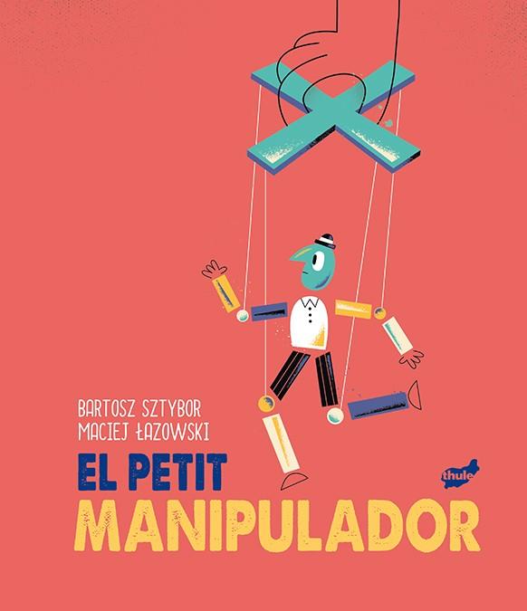 El petit manipulador | 9788418702099 | Sztybor, Bartosz | Llibres.cat | Llibreria online en català | La Impossible Llibreters Barcelona