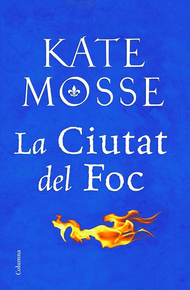 La ciutat del foc | 9788466425018 | Mosse, Kate | Llibres.cat | Llibreria online en català | La Impossible Llibreters Barcelona