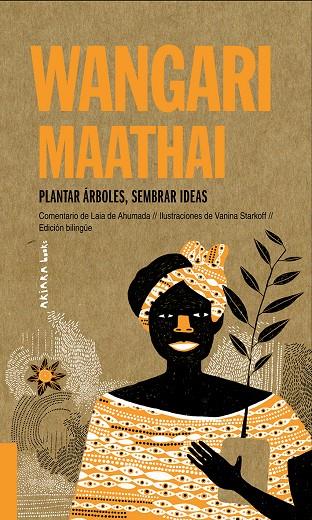 Wangari Maathai: Plantar árboles, sembrar ideas | 9788417440701 | de Ahumada, Laia | Llibres.cat | Llibreria online en català | La Impossible Llibreters Barcelona