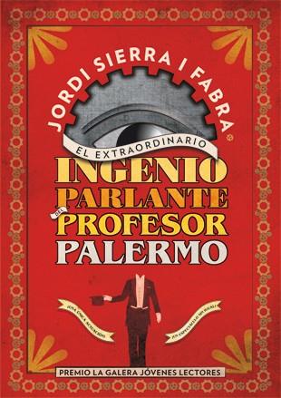 El extraordinario ingenio parlante del Profesor Palermo | 9788424647377 | Jordi Sierra i Fabra | Llibres.cat | Llibreria online en català | La Impossible Llibreters Barcelona