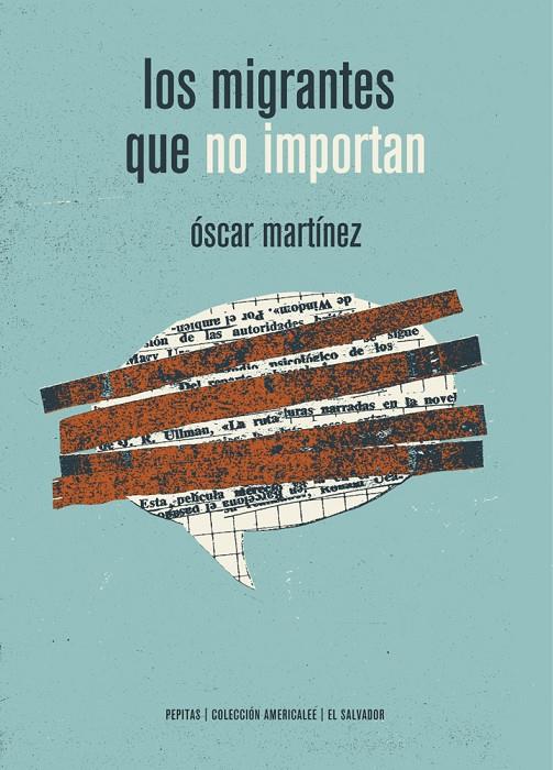Los migrantes que no importan | 9788417386115 | Martínez D´aubuisson, Óscar | Llibres.cat | Llibreria online en català | La Impossible Llibreters Barcelona