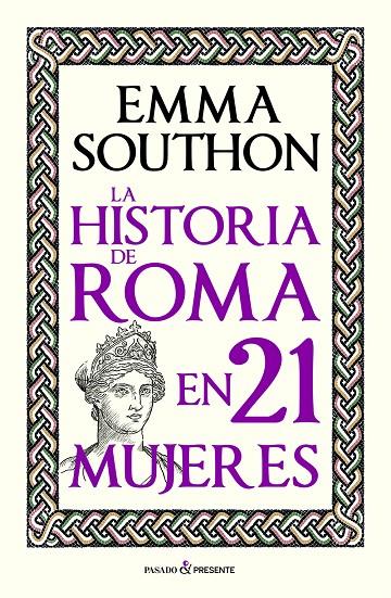 LA HISTORIA DE ROMA EN 21 MUJERES | 9788412791525 | SOUTHON, EMMA | Llibres.cat | Llibreria online en català | La Impossible Llibreters Barcelona