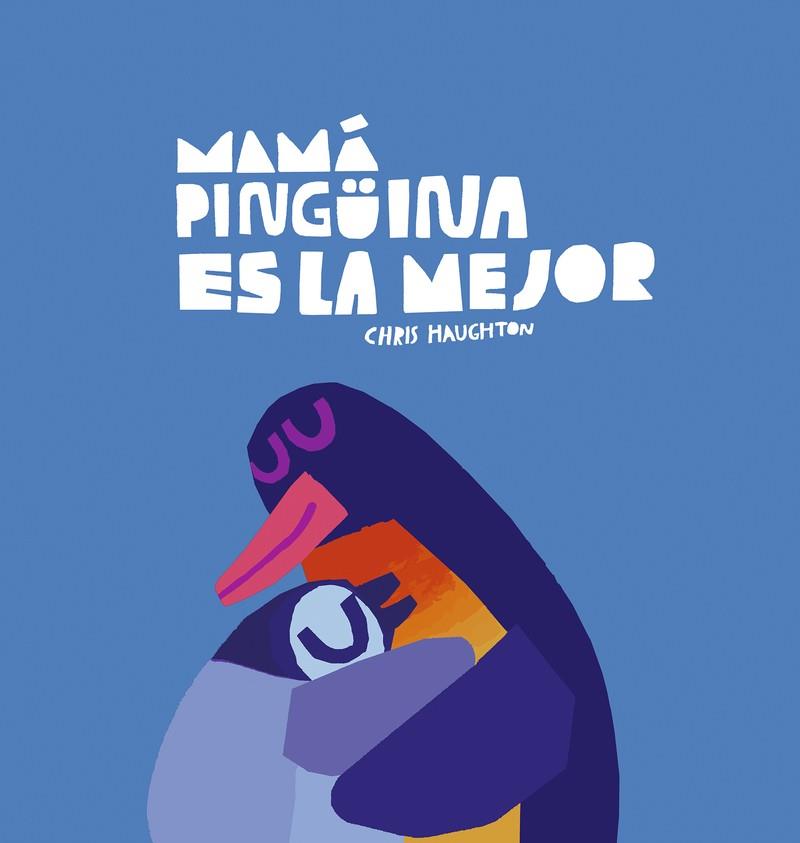 Mamá Pingüina es la mejor | 9788419253637 | Haughton, Chris | Llibres.cat | Llibreria online en català | La Impossible Llibreters Barcelona