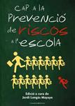 Cap a la prevenció de riscos a l'escola | 9788497918541 | Longas Mayayo, Jordi | Llibres.cat | Llibreria online en català | La Impossible Llibreters Barcelona