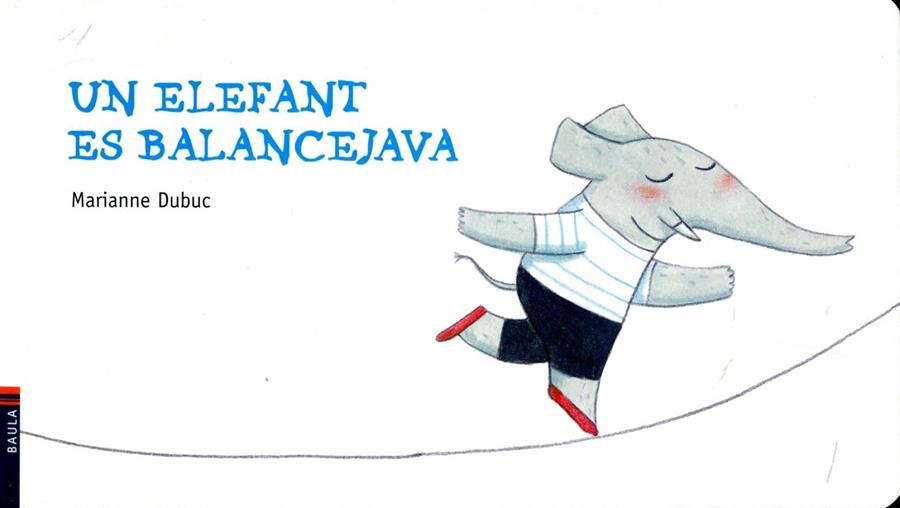 Un elefant es balancejava | 9788447922680 | Dubuc, Marianne | Llibres.cat | Llibreria online en català | La Impossible Llibreters Barcelona