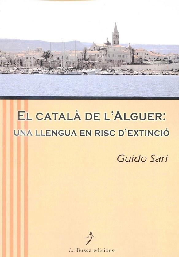 El català de l'Alguer: una llengua en risc d'extinció | 9788494053917 | Sari, Guido | Llibres.cat | Llibreria online en català | La Impossible Llibreters Barcelona