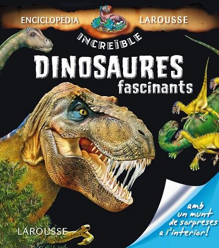 Dinosaures fascinants | 9788415785538 | Larousse Editorial | Llibres.cat | Llibreria online en català | La Impossible Llibreters Barcelona