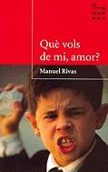 Què vols de mi, amor? | 9788484372752 | Rivas, Manuel | Llibres.cat | Llibreria online en català | La Impossible Llibreters Barcelona
