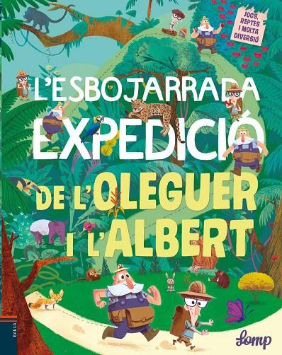 L'esbojarrada expedició de l'Oleguer i l'Albert | 9788447935529 | Lomp, Stephan | Llibres.cat | Llibreria online en català | La Impossible Llibreters Barcelona
