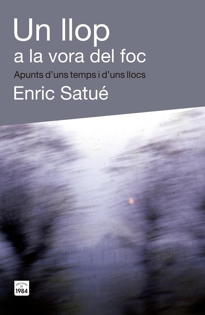 Un llop a la vora del foc | 9788415835400 | Satué Llop, Enric | Llibres.cat | Llibreria online en català | La Impossible Llibreters Barcelona
