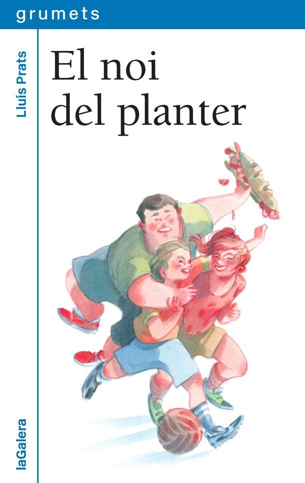 El noi del planter | 9788424662684 | Lluís Prats / Eva Sánchez (il·lustr.) | Llibres.cat | Llibreria online en català | La Impossible Llibreters Barcelona