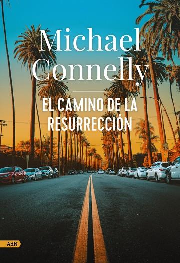 El camino de la resurrección (AdN) | 9788411484251 | Connelly, Michael | Llibres.cat | Llibreria online en català | La Impossible Llibreters Barcelona