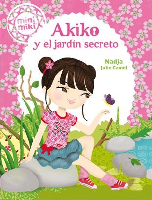 Minimiki 4. Akiko y el jardín secreto | 9788424654863 | Nadja\Julie Camel (ilustr.) | Llibres.cat | Llibreria online en català | La Impossible Llibreters Barcelona