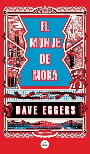 El monje de Moka | 9788439735410 | Eggers, Dave | Llibres.cat | Llibreria online en català | La Impossible Llibreters Barcelona