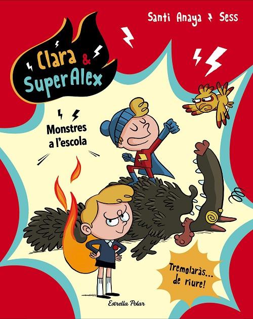 Clara & SuperAlex. Monstres a l'escola | 9788491373230 | Anaya, Santi/Boudebesse, Sess | Llibres.cat | Llibreria online en català | La Impossible Llibreters Barcelona