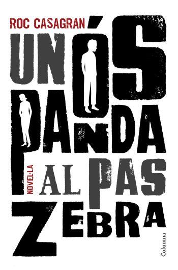 Un ós panda al pas zebra | 9788466411240 | Roc Casagran | Llibres.cat | Llibreria online en català | La Impossible Llibreters Barcelona