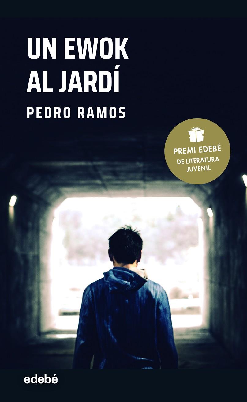 UN EWOK AL JARDÍ: Premi EDEBÉ de Literatura Juvenil | 9788468357010 | Ramos García, Pedro | Llibres.cat | Llibreria online en català | La Impossible Llibreters Barcelona