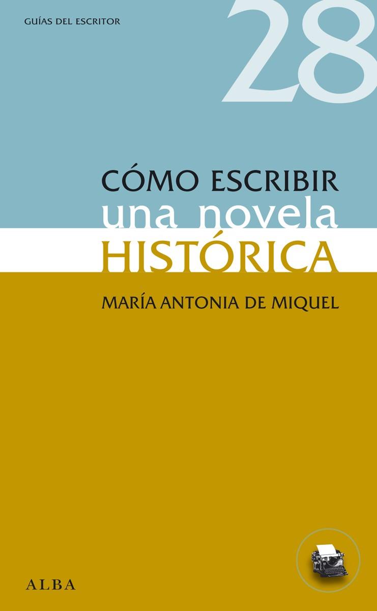 Cómo escribir una novela histórica | 9788484289593 | de Miquel, María Antonia | Llibres.cat | Llibreria online en català | La Impossible Llibreters Barcelona