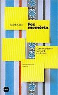 Fes memòria. Com mantenir la ment en forma | 9788496499027 | Càlix, Judit | Llibres.cat | Llibreria online en català | La Impossible Llibreters Barcelona
