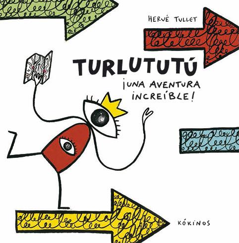 Turlututú ¡una aventura increíble! | 9788417074074 | Tullet, Hervé | Llibres.cat | Llibreria online en català | La Impossible Llibreters Barcelona